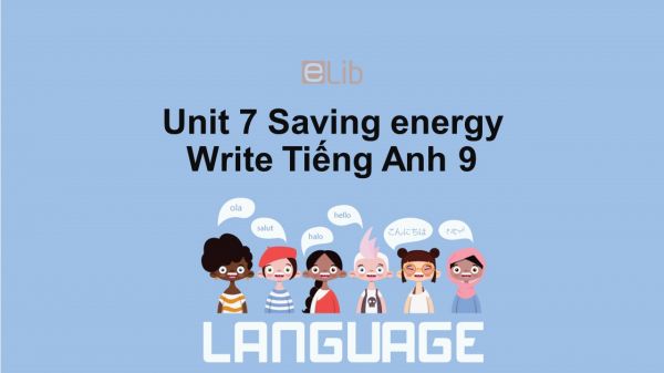 Unit 7 Lớp 9: Saving Energy-Write