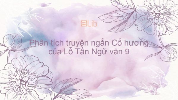 Phân Tích Truyện Ngắn Cố Hương - Lỗ Tấn