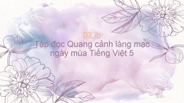 Tập đọc: Quang cảnh làng mạc ngày mùa Tiếng Việt 5