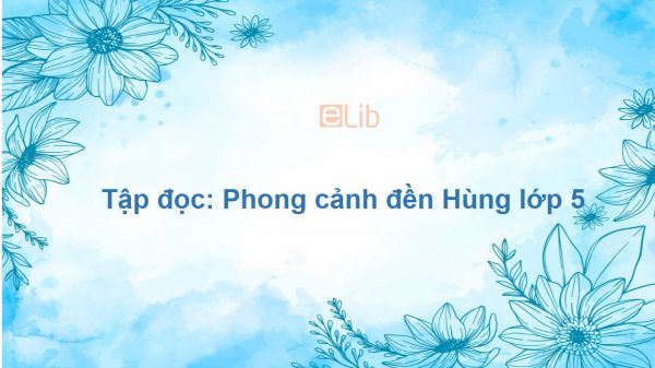 Phong cảnh đền Hùng  Lớp 5  Tuần 25  Trang 68  SGK Tiếng Việt 5 tập 2   Học tiếng Việt dễ dàng