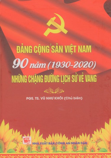 Đảng Cộng Sản Việt Nam 90 Năm (1930-2020) Những Chặng Đường Lịch Sử Vẻ Vang